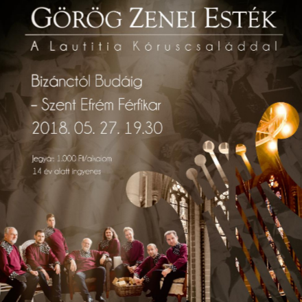 Görög Zenei Esték a Szent Efrém férfikarral 