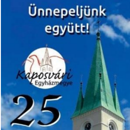 25 éves a Kaposvári Egyházmegye