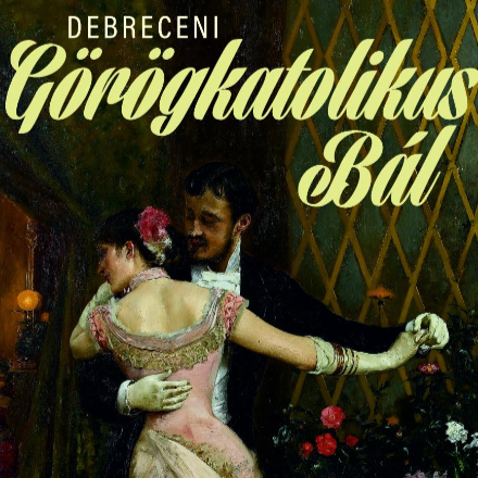 Bálba hívja a Debreceni Görögkatolikus Parókia közösségének tagjait