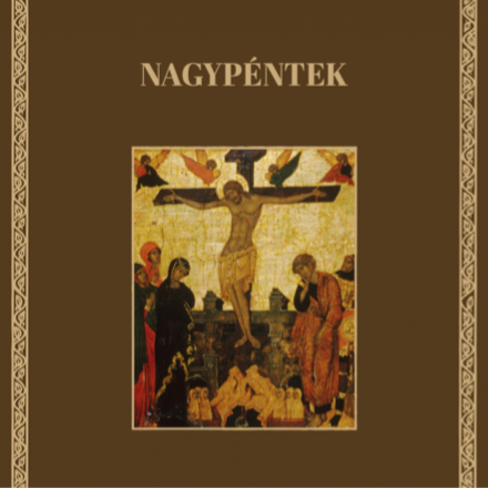 Kínszenvedési evangéliumok imakönyv családok, magányosok, otthon imádkozók számára