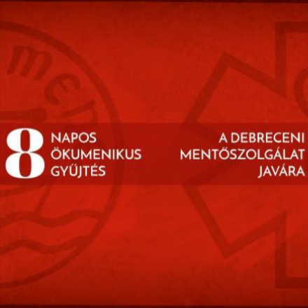 Az idei ökumenikus imahét adományait Debrecenben a helyi mentőállomásnak ajánlják fel