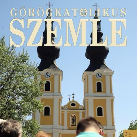 Megjelent a Görögkatolikus Szemle júniusi száma
