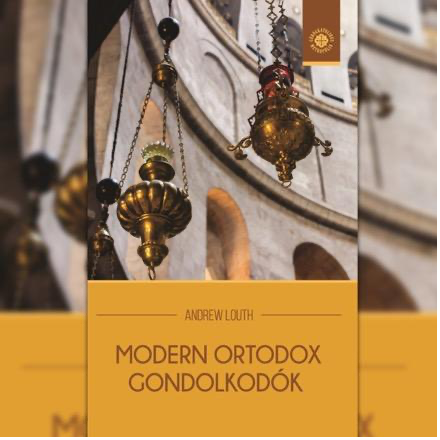 Az igaz istenismeret fényében - a modern ortodox gondolkodók hiteles és érdekfeszítő bemutatása