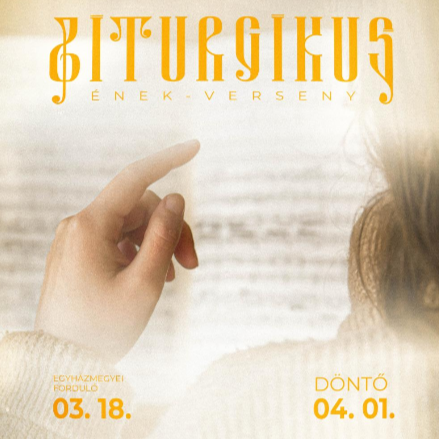 Liturgikusének-verseny, 2023 - a segédanyaggal és a jelentkezés részleteivel frissítve! 